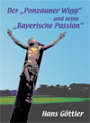 Der "Ponzauner Wigg" und seine "Bayerische Passion"